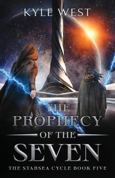 The Prophecy of the Seven - Book #5 of the Starsea Cycle
