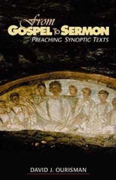 Paperback From Gospel to Sermon: Preaching Synoptic Texts Book