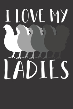 Paperback Notebook: I Love My Ladies Chicken Chicks Dot Grid 6x9 120 Pages Book