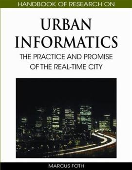 Hardcover Handbook of Research on Urban Informatics: The Practice and Promise of the Real-Time City Book