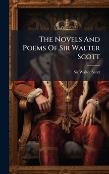 Hardcover The Novels And Poems Of Sir Walter Scott Book