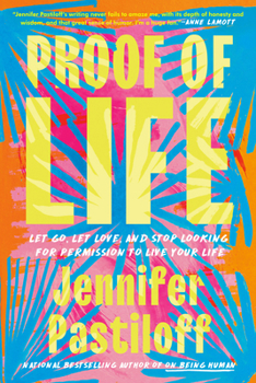 Hardcover Proof of Life: Let Go, Let Love, and Stop Looking for Permission to Live Your Life Book