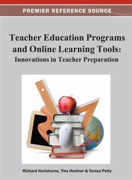 Hardcover Teacher Education Programs and Online Learning Tools: Innovations in Teacher Preparation Book