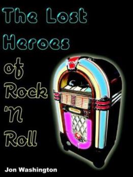 Paperback The Lost Heroes of Rock 'n Roll Book