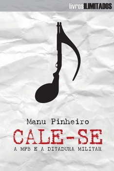 Paperback Cale-se MPB e a ditadura militar [Portuguese] Book