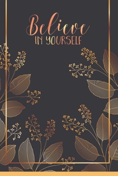 Believe In Yourself: Motivational Journal with 100 unique motivational quotes, Inspirational Journal, Christmas Gift, Gratitude Journal, Happiness ... Motivation Journal to increase Self-Belief