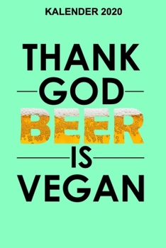 Kalender 2020 Vegan Beer: Jahreskalender 2020 Vegane Biertrinker / 6x9 Zoll 120 Seiten / Terminplaner Veganer Bierliebhaber (German Edition)