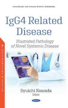 Igg4 Related Disease: Illustrated Pathology of Novel Systemic Disease