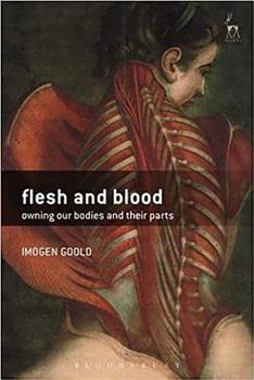 Hardcover Flesh and Blood: Owning Our Bodies and Their Parts Book