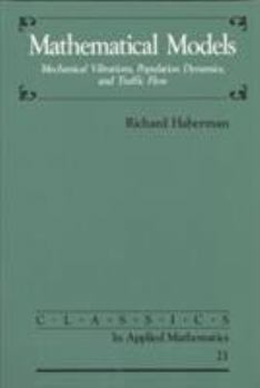Paperback Mathematical Models: Mechanical Vibrations, Population Dynamics, and Traffic Flow Book