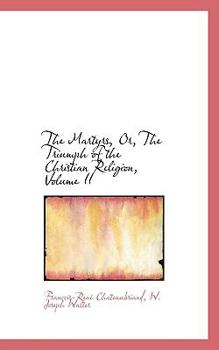 Paperback The Martyrs, Or, the Triumph of the Christian Religion, Volume II Book