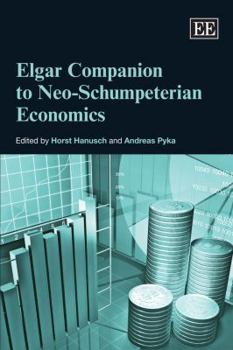 Elgar Companion to Neo-Schumpeterian Economics (Elgar Original Reference)
