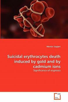 Paperback Suicidal erythrocytes death induced by gold and by cadmium ions Book
