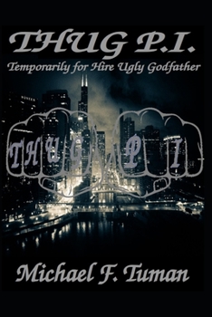 Paperback Thug P.I.: Temporarily for Hire Ugly Godfather Book
