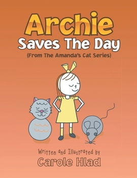 Paperback Archie Saves the Day: (From the Amanda's Cat Series) Book