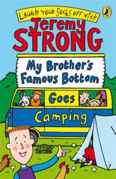 My Brother's Famous Bottom Goes Camping - Book #6 of the My Brother's Famous Bottom