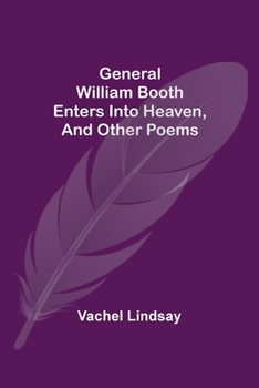 Paperback General William Booth Enters into Heaven, and Other Poems Book