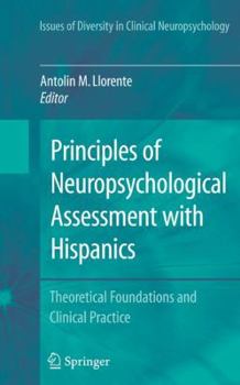 Paperback Principles of Neuropsychological Assessment with Hispanics: Theoretical Foundations and Clinical Practice Book