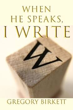 Paperback When He Speaks, I Write Book