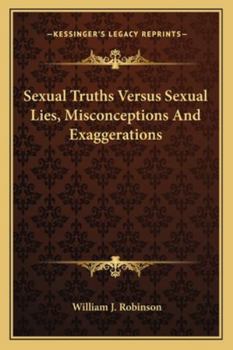 Sexual Truths Versus Sexual Lies, Misconceptions, and Exaggerations