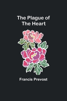 Paperback The Plague of the Heart Book