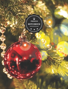 Premium Notizbuch: Christbaumkugel Weihnachten  ; A4 liniert und numeriert, 150 seiten , Notizbuch mit Register, Vintage Softcover (matt) ,  dickes ... Geschenkidee zu Weihnachten (German Edition)