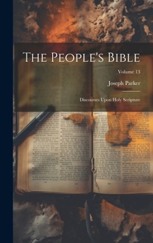 Hardcover The People's Bible: Discourses Upon Holy Scripture; Volume 13 Book