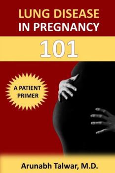 Paperback Lung Disease in Pregnancy 101: A Patient Primer Book