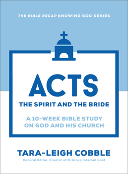 Paperback Acts: The Spirit and the Bride--A 10-Week Bible Study on God and His Church Book