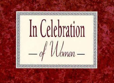 Paperback In Celebration of Women Book