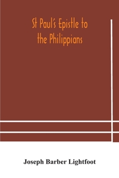 Paperback St Paul'S Epistle To The Philippians: A Revised Text With Introduction, Notes, And Dissertations Book