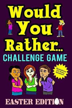 Paperback Would You Rather Challenge Game Easter Edition Book