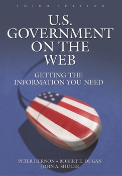 Paperback U.S. Government on the Web: Getting the Information You Need Third Edition Book