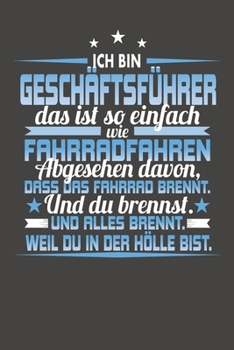 Ich Bin Geschäftsführer Das Ist So Einfach Wie Fahrradfahren. Abgesehen Davon, Dass Das Fahrrad brennt. Und Du Brennst. Und Alles Brennt. Weil Du In ... Datum für ein ganzes Jahr (German Edition)