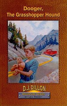 Dooger, the Grasshopper Hound (D J Dillion Adventure Series) - Book #3 of the D.J. Dillon Adventure Series