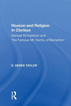 Reason and Religion in Clarissa: Samuel Richardson and 'the Famous Mr. Norris, of Bemerton'