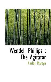 Paperback Wendell Phillips: The Agitator Book