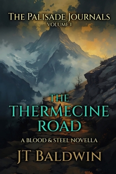 The Thermecine Road: The Palisade Journals - Volume I