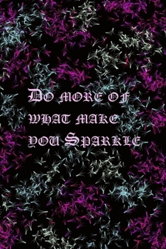 Paperback Do More of What Make You Sparkle Book