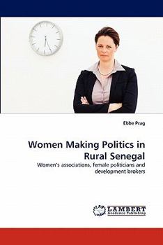 Paperback Women Making Politics in Rural Senegal Book