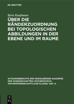 Hardcover Über Die Ränderzuordnung Bei Topologischen Abbildungen in Der Ebene Und Im Raume [German] Book