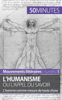 Paperback L'humanisme ou l'appel du savoir: L'homme comme mesure de toute chose [French] Book