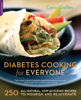 Paperback The Diabetes Cooking for Everyone: 250 All-Natural, Low-Glycemic Recipes to Nourish and Rejuvenate Book