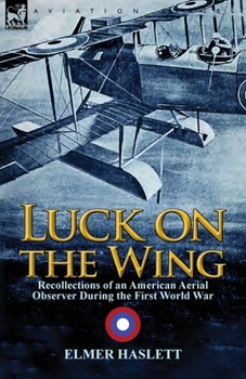 Paperback Luck on the Wing: Recollections of an American Aerial Observer During the First World War Book