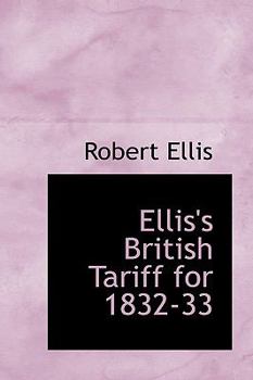 Paperback Ellis's British Tariff for 1832-33 Book