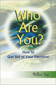 Paperback Who Are You?: How to Get Rid of Your Demons! Book