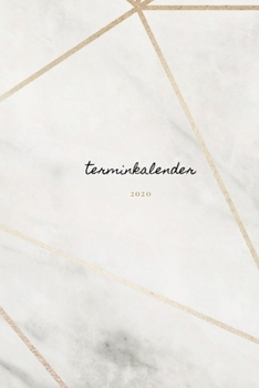 Terminplaner 2020 gold marmor: Wochenkalender | Wochenplaner |beige | Kalender Taschenkalender und Terminkalender für das neue Jahr |Termine selbst ... modernes grafisches design (German Edition)