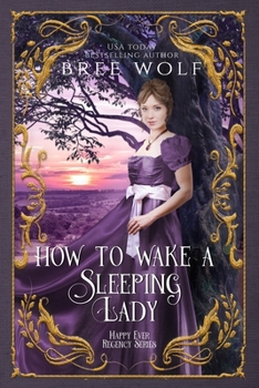 How to Wake a Sleeping Lady - Book #1 of the Happy Ever Regency