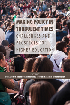 Paperback Making Policy in Turbulent Times: Challenges and Prospects for Higher Education Book