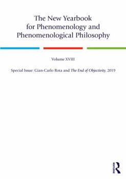 Paperback The New Yearbook for Phenomenology and Phenomenological Philosophy: Volume 18, Special Issue: Gian-Carlo Rota and the End of Objectivity, 2019 Book